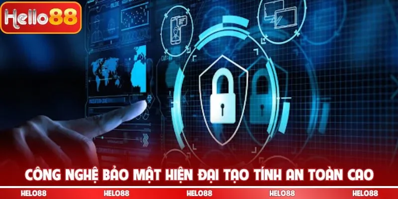 Công nghệ bảo mật hiện đại tạo tính an toàn cao