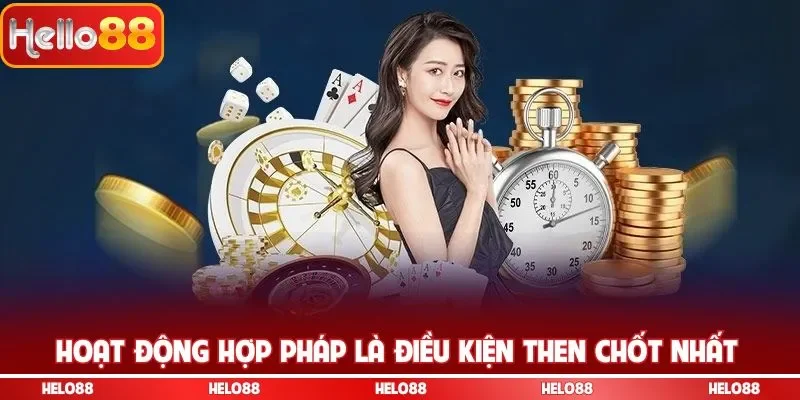  Hoạt động hợp pháp là điều kiện then chốt nhất