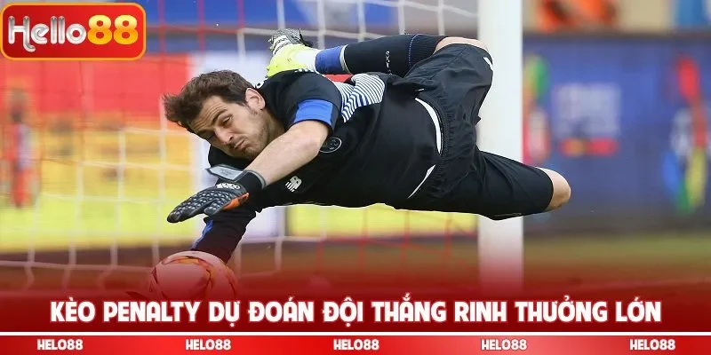 Kèo penalty dự đoán đội thắng rinh thưởng lớn
