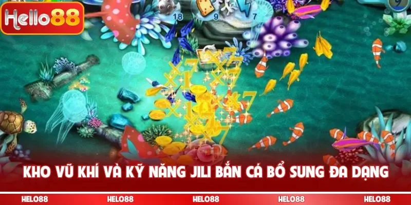 Kho vũ khí và kỹ năng JILI bắn cá bổ sung đa dạng