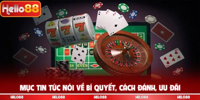 Mục tin tức nói về bí quyết, cách đánh, ưu đãi