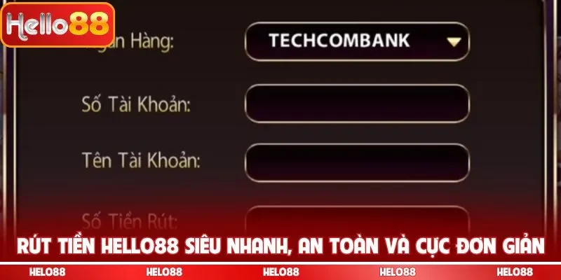 Rút tiền Hello88 siêu nhanh, an toàn và cực đơn giản